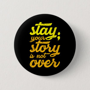 Badge Rond 5 Cm Restez Votre Histoire N'Est Pas Sur Le Suicide En