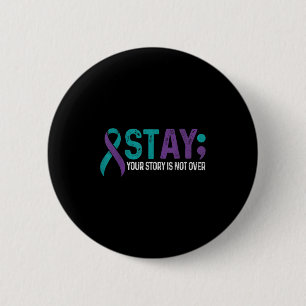 Badge Rond 5 Cm Restez Votre Histoire N'est Pas Terminée Préventio