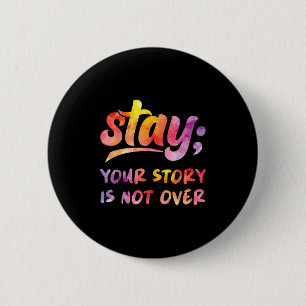 Badge Rond 5 Cm Restez Votre Histoire N'est Pas Terminée Santé Men