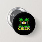 Badge Rond 5 Cm Retired Chick Humor Funny Retirement Party Gift Ne (Devant & derrière)