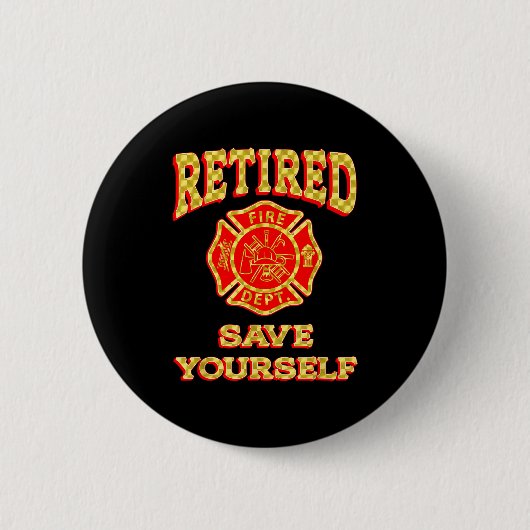Badge Rond 5 Cm Retired Save Yourself Funny Fireman Retirement Vin (Devant)