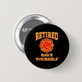 Badge Rond 5 Cm Retired Save Yourself Funny Fireman Retirement Vin (Devant & derrière)