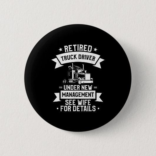 Badge Rond 5 Cm Retired Truck Driver Funny Retirement Quote For A  (Devant)