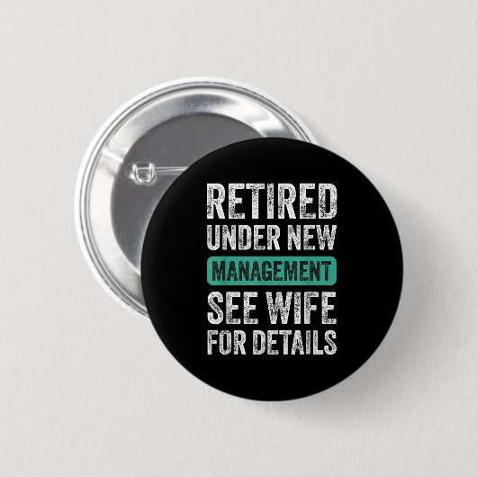 Badge Rond 5 Cm Retired Under New Management, Funny Husband Humor (Devant & derrière)