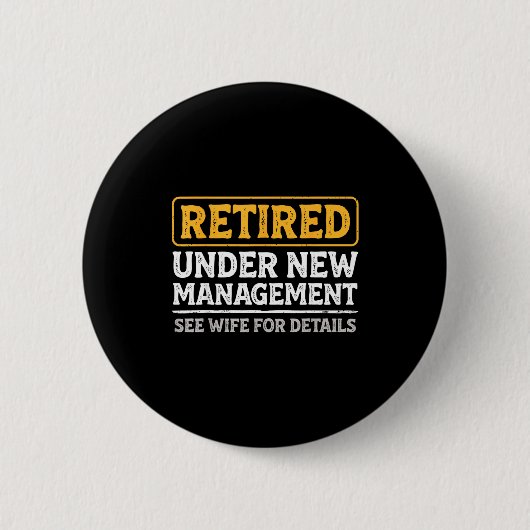 Badge Rond 5 Cm Retired Under New Management Funny Mens Husband Re (Devant)