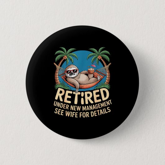 Badge Rond 5 Cm Retired Under New Management See Wife Funny Retire (Devant)