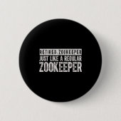 Badge Rond 5 Cm Retired Zookeeper Funny Zoo Keeper Retirement  (Devant)