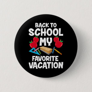 Badge Rond 5 Cm Retour à l'école est mes vacances préférées