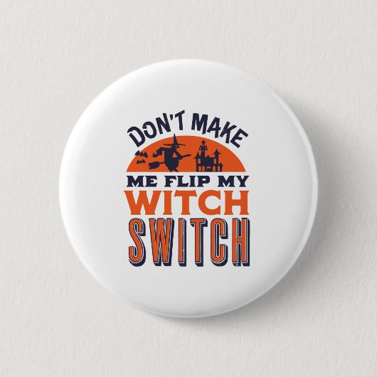 Badge Rond 5 Cm Retourner ma sorcière Switch Drôle Citation et jeu (Devant)