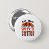 Badge Rond 5 Cm Retourner ma sorcière Switch Drôle Citation et jeu (Devant & derrière)