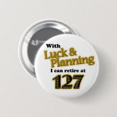 BADGE ROND 5 CM RETRAITE ! (Devant & derrière)