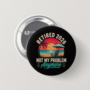 Badge Rond 5 Cm Retraité 2026 Plus Mon Problème 