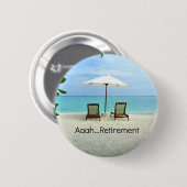 Badge Rond 5 Cm Retraite, détente à la plage (Devant & derrière)