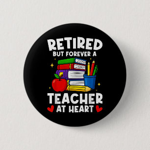 Badge Rond 5 Cm Retraité Mais Pour Toujours Un Enseignant Au Cœur 