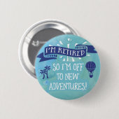 Badge Rond 5 Cm Retraite - retirée - nouvelles aventures (Devant & derrière)