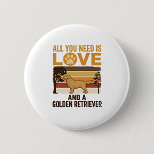 Badge Rond 5 Cm Retriever doré Tout ce dont vous avez besoin est d