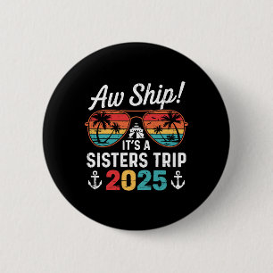 Badge Rond 5 Cm Retro Aw Bateau C'est Un Voyage De Sœur 2025 C