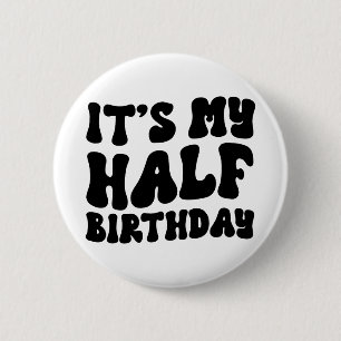 Badge Rond 5 Cm Retro Black C'est mon demi-anniversaire 6 mois Jal