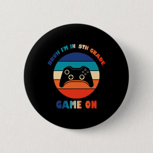 Badge Rond 5 Cm Retro Bruh je suis en 5e année Gamer Ck retour à l