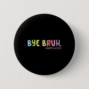 Badge Rond 5 Cm Retro Fin de l'année scolaire Joyeux Dernier jour
