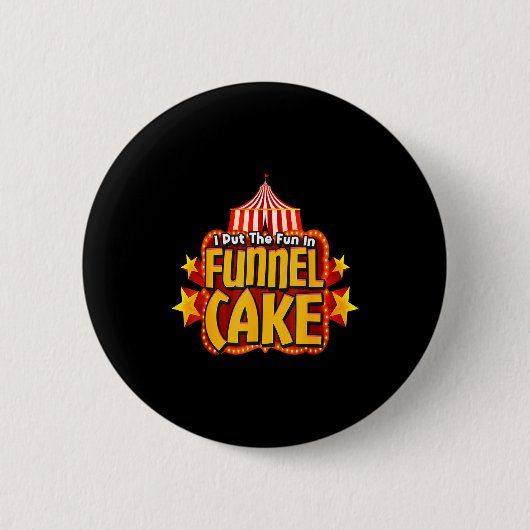 Badge Rond 5 Cm Retro I Put The Fun In Funnel Cake _ Circus Staff (Devant)