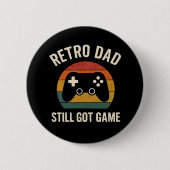 Badge Rond 5 Cm Retro Papa Design de jeu - Toujours Obtenu Bouton (Devant)