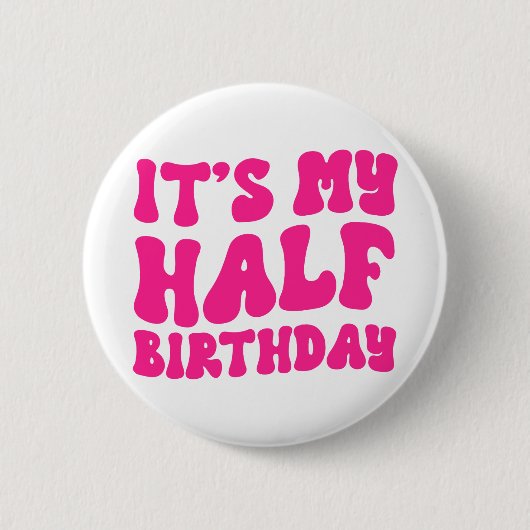 Badge Rond 5 Cm Retro Pink C'est mon demi-anniversaire 6 mois Jalo (Devant)