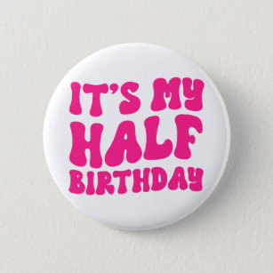 Badge Rond 5 Cm Retro Pink C'est mon demi-anniversaire 6 mois Jalo