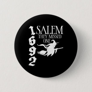 Badge Rond 5 Cm Retro sorcière Salem 1692 Ils Ont Manqué Une Sorci