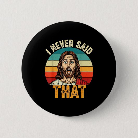 Badge Rond 5 Cm Retro Sunset I Never Said That Funny Shocked Jesus (Devant)