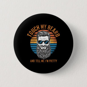 Badge Rond 5 Cm Rétro Vintage Drôle Touchez Ma Barbe Et Dites-Moi