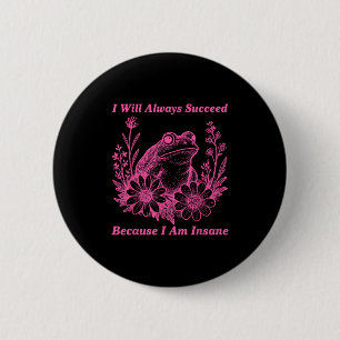Badge Rond 5 Cm Réussi Parce Que Je Suis Dingue, Insre, Voyage De