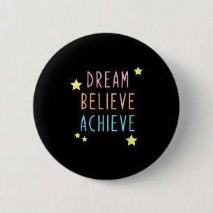 Badge Rond 5 Cm Rêve Croire Motivation colorée Inspirer Positif