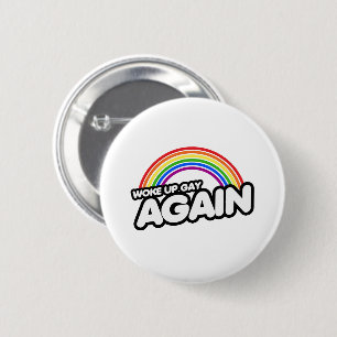 Badge Rond 5 Cm Réveillé encore gay