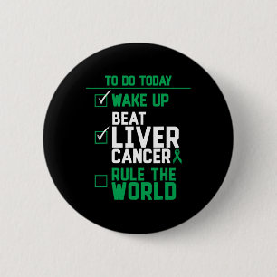 Badge Rond 5 Cm Réveillez-Vous Battre le Cancer du Foie Règne sur 
