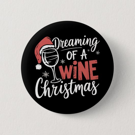 Badge Rond 5 Cm Rêver D'Un Vin Noël Fête Drôle Boire (Devant)