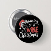 Badge Rond 5 Cm Rêver D'Un Vin Noël Fête Drôle Boire (Devant & derrière)