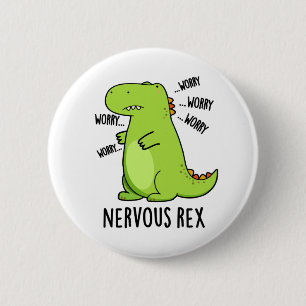 Badge Rond 5 Cm Rex Nerveux Dinosaure Dinosaure TRex Pun