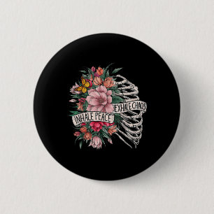 Badge Rond 5 Cm Rib Cage Inhale Peace Exhale Chaos Santé mentale