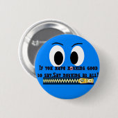 Badge Rond 5 Cm Rien à dire ! (Devant & derrière)