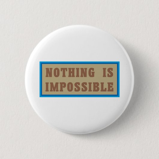Badge Rond 5 Cm Rien n'est impossible (Devant)
