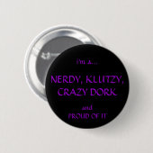 Badge Rond 5 Cm Ringard, Klutzy, fou, Dorky (Devant & derrière)