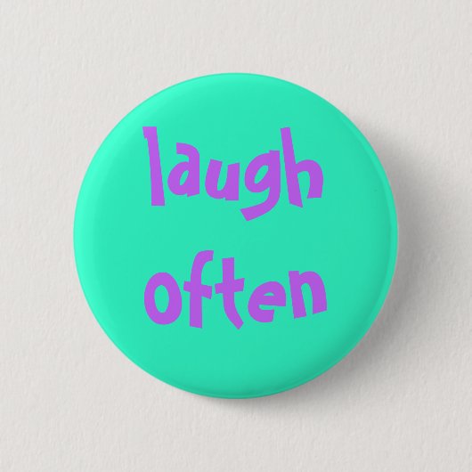 Badge Rond 5 Cm rire souvent (Devant)