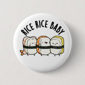 Badge Rond 5 Cm Riz Bébé Funny Sushi Alimentation Pun (Devant)