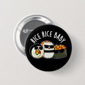 Badge Rond 5 Cm Riz Bébé Funny Sushi Roll Pun Dark BG (Devant & derrière)