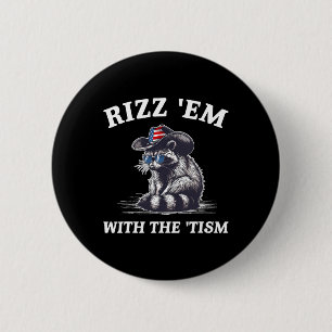 Badge Rond 5 Cm Rizz les Avec Le tism Raton Laveur Drapeau América