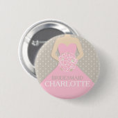 Badge Rond 5 Cm Robe de rose de demoiselle d'honneur appelée (Devant & derrière)