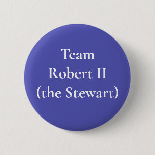 Badge Rond 5 Cm Robert II (le Stewart), Roi des Écossais