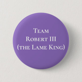 Badge Rond 5 Cm Robert III (le Roi Lame), Roi d'Écosse