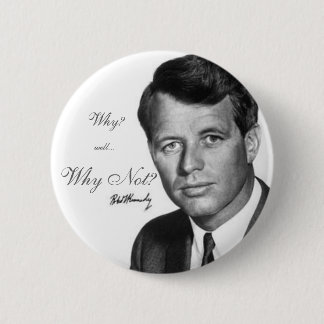 Badge Rond 5 Cm Robert Kennedy, pourquoi pas ?
